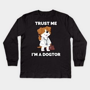 Trust Me I'm A Dogtor - Perfect Gift for Dog Lovers and Veterinarians - Awesome Dog Doctor Illustration Kids Long Sleeve T-Shirt